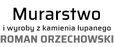 Logo Murarstwo i wyroby z kamienia łupanego Roman Orzechowski